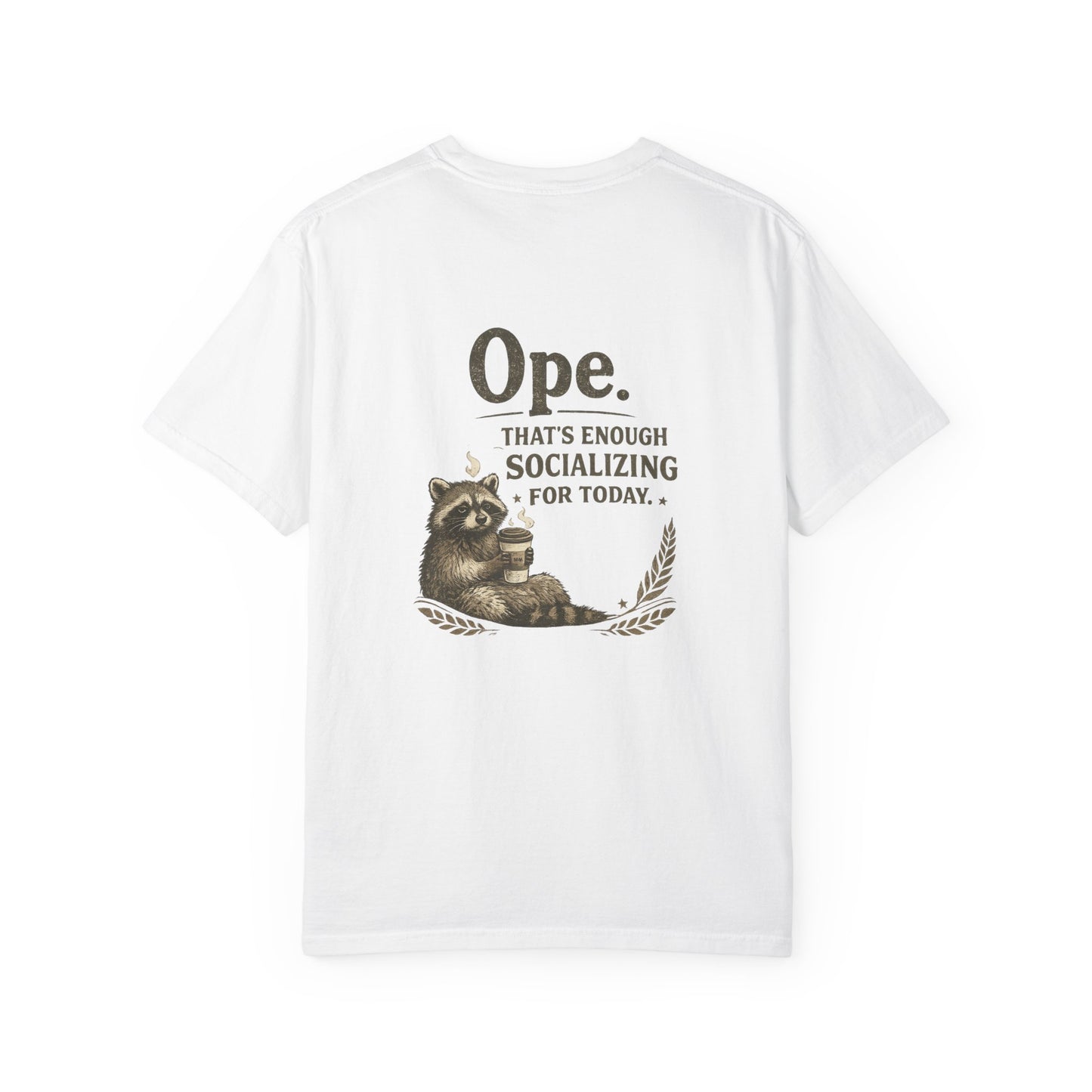 Ope. That’s Enough Socializing Tee — Relaxed Raccoon Graphic T-Shirt
