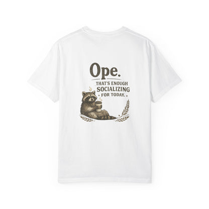Ope. That’s Enough Socializing Tee — Relaxed Raccoon Graphic T-Shirt