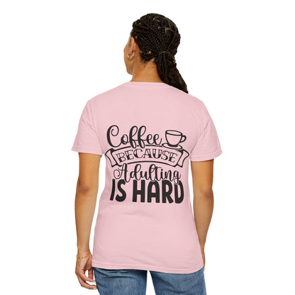 T‑Shirt — "Coffee Because Adulting Is Hard" Graphic Tee