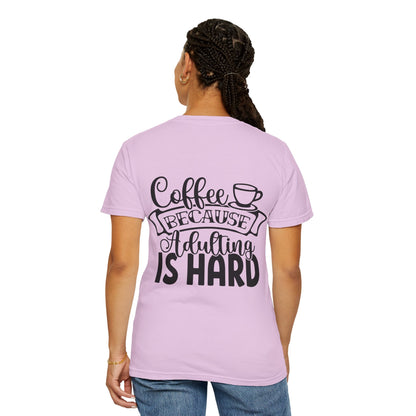 T‑Shirt — "Coffee Because Adulting Is Hard" Graphic Tee