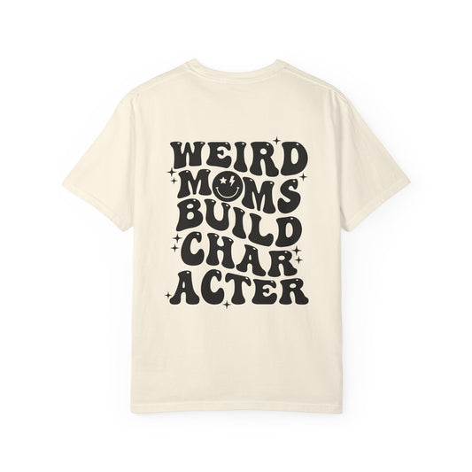 Weird Moms Build Character T‑Shirt — Retro Graphic Mom Tee