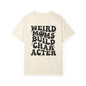 Weird Moms Build Character T‑Shirt — Retro Graphic Mom Tee
