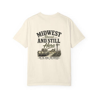 Midwest Raised And Still Here T-Shirt — Rustic Farm Vintage Graphic Tee