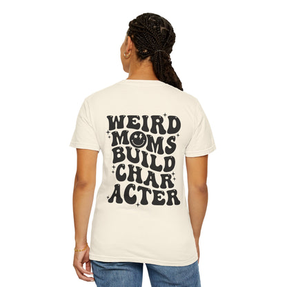 Weird Moms Build Character T‑Shirt — Retro Graphic Mom Tee