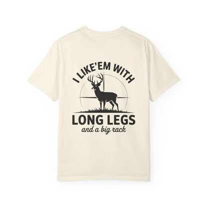 Deer Hunter T‑Shirt — "I Like 'Em With Long Legs and a Big Rack" Hunting Tee