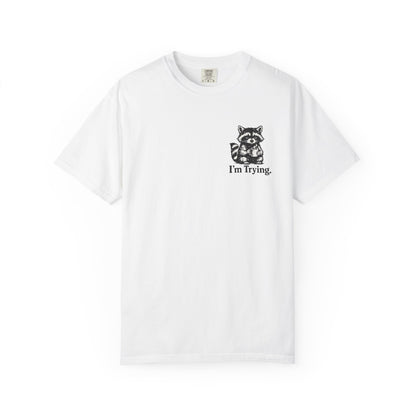 Graphic T-Shirt — "I'm Trying" Raccoon Front & "Oh For F***'s Sake" Back