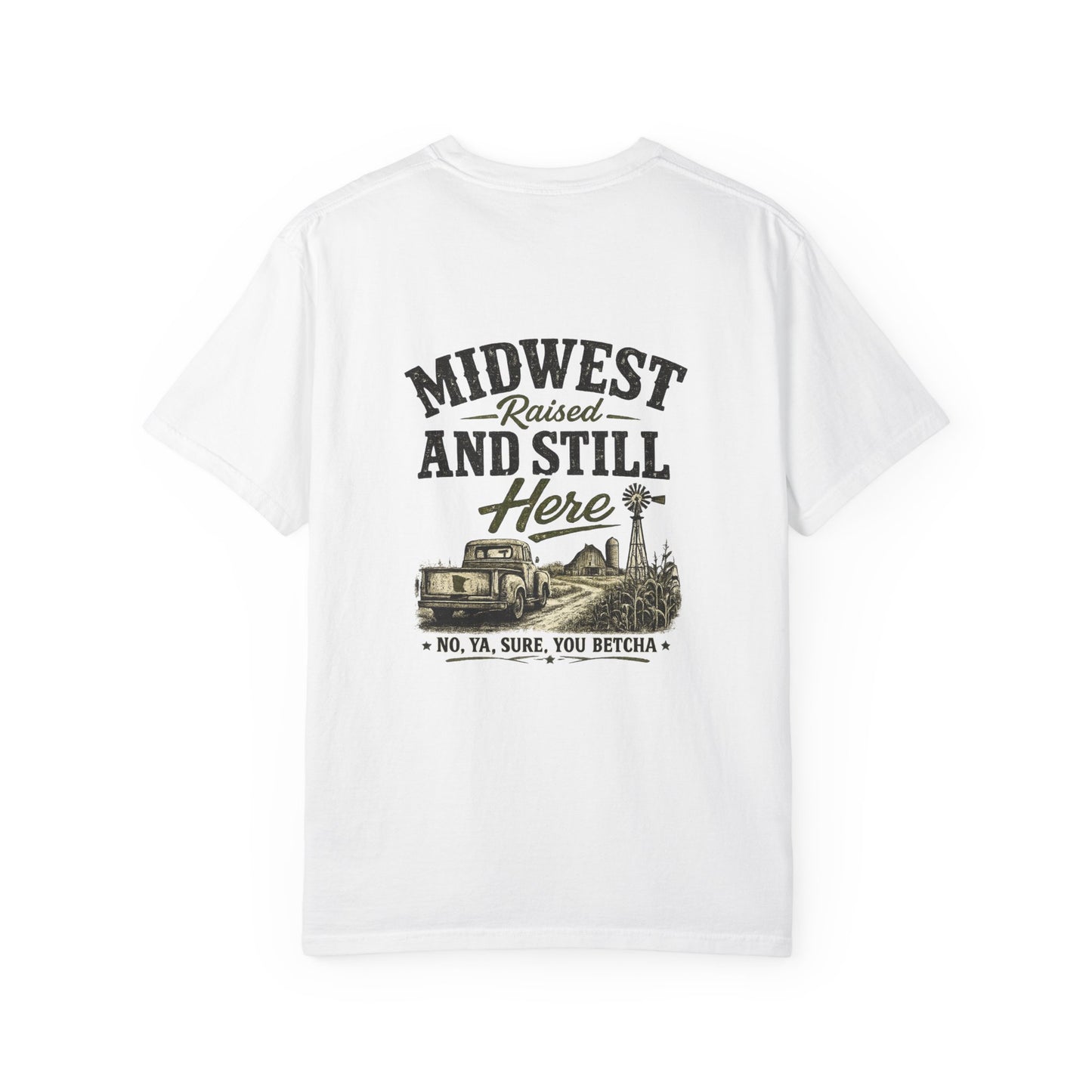 Midwest Raised And Still Here T-Shirt — Rustic Farm Vintage Graphic Tee