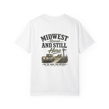 Midwest Raised And Still Here T-Shirt — Rustic Farm Vintage Graphic Tee