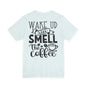 Wake Up and Smell the Coffee Tee — Coffee Lover T-Shirt (OCD: Obsessive Coffee Drinker)
