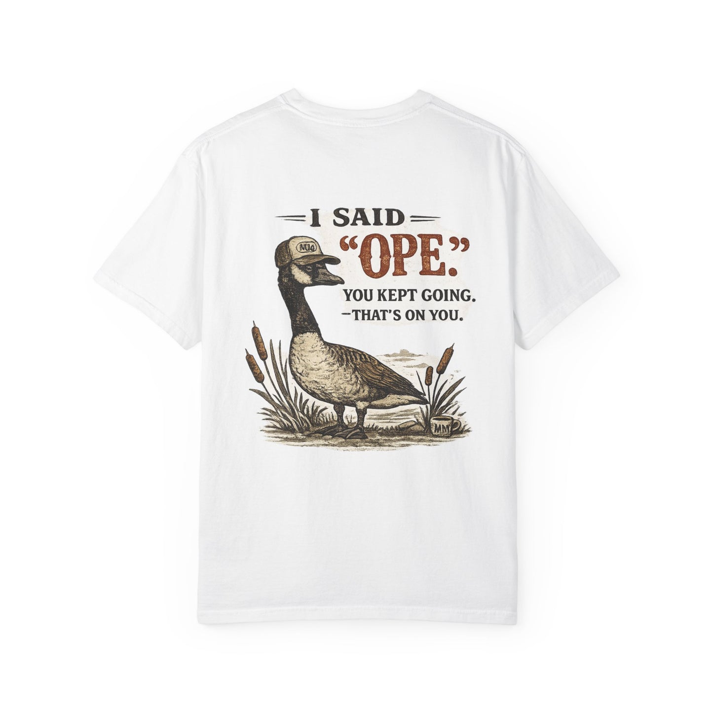 Ope Goose T-Shirt — 'I Said OPE' Funny Canada Goose Graphic Tee