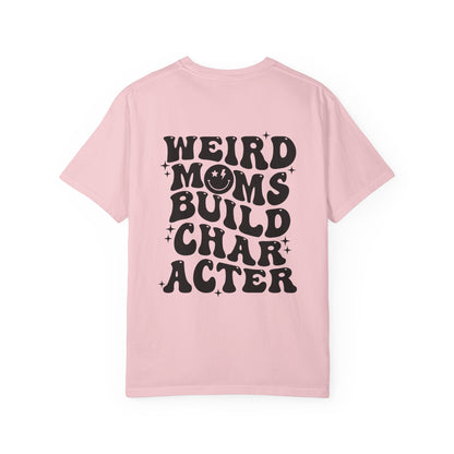 Weird Moms Build Character T‑Shirt — Retro Graphic Mom Tee