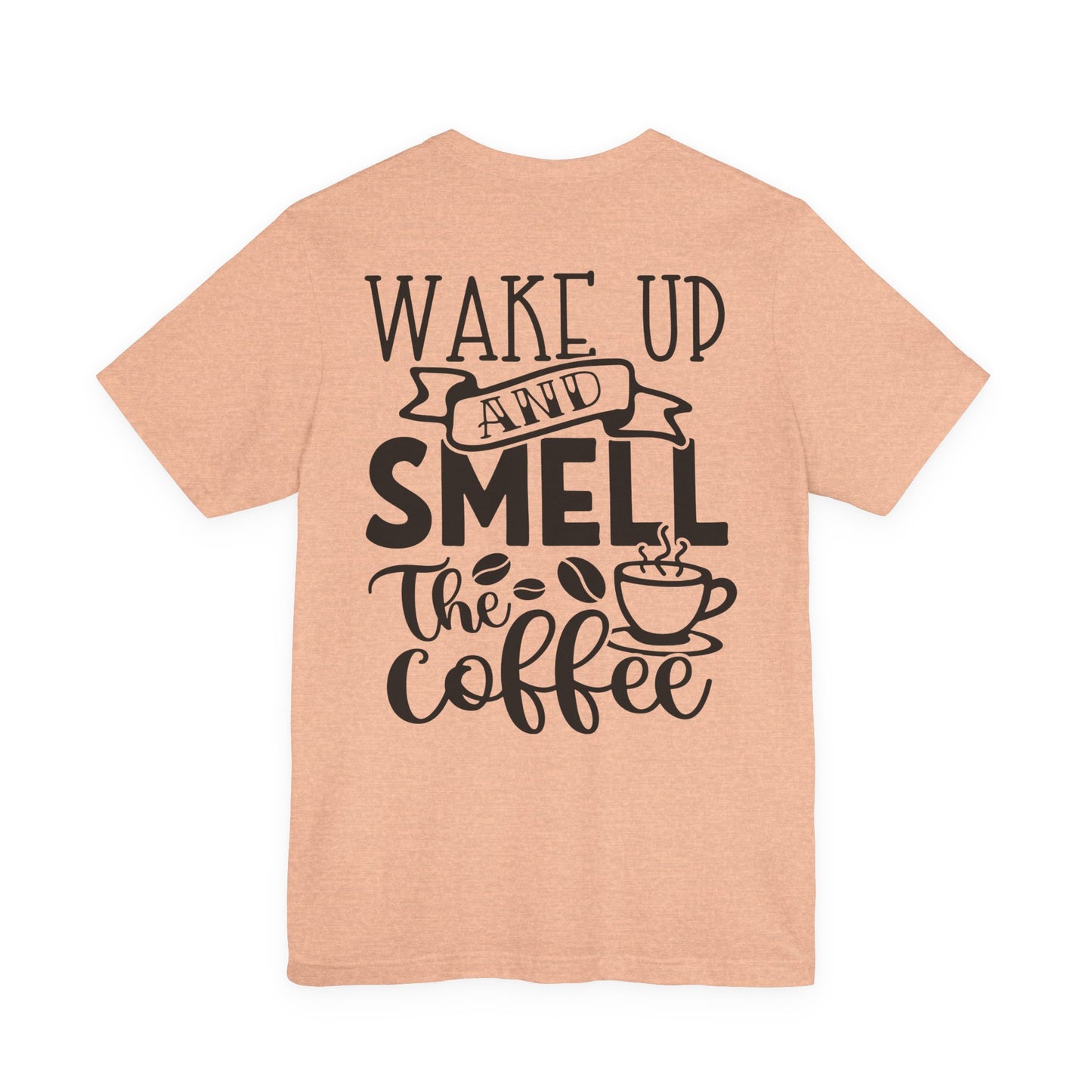 Wake Up and Smell the Coffee Tee — Coffee Lover T-Shirt (OCD: Obsessive Coffee Drinker)