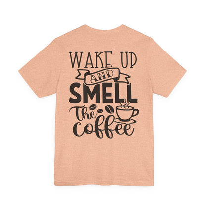 Wake Up and Smell the Coffee Tee — Coffee Lover T-Shirt (OCD: Obsessive Coffee Drinker)