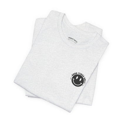 Positive Vibes Tee — "It's a Good Day to Have a Good Day" Graphic T-Shirt