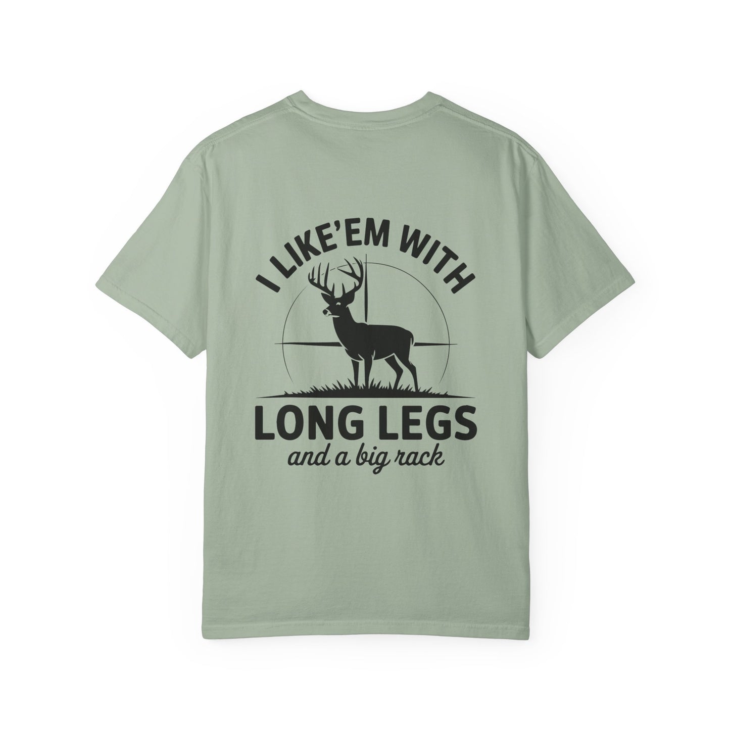 Deer Hunter T‑Shirt — "I Like 'Em With Long Legs and a Big Rack" Hunting Tee