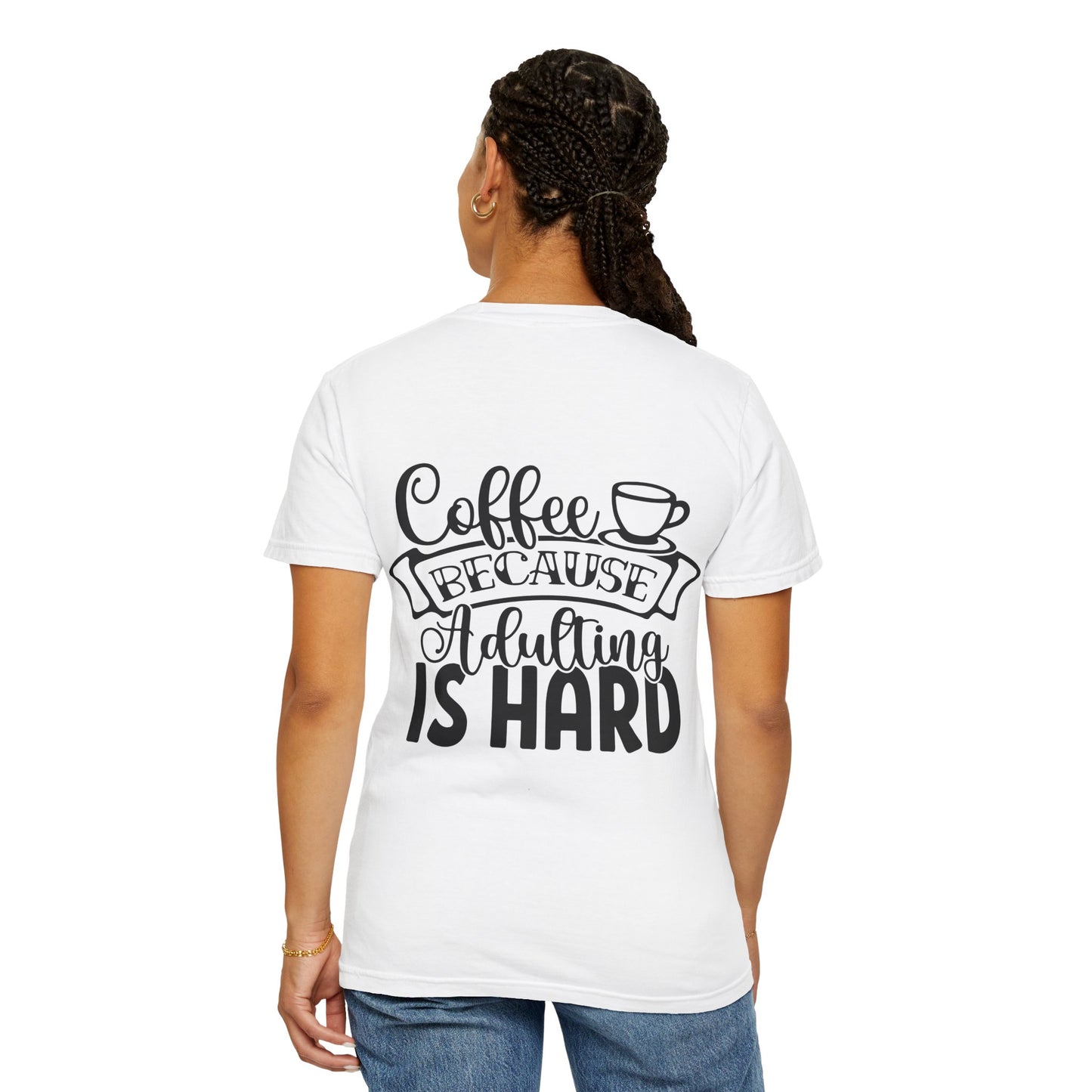 T‑Shirt — "Coffee Because Adulting Is Hard" Graphic Tee