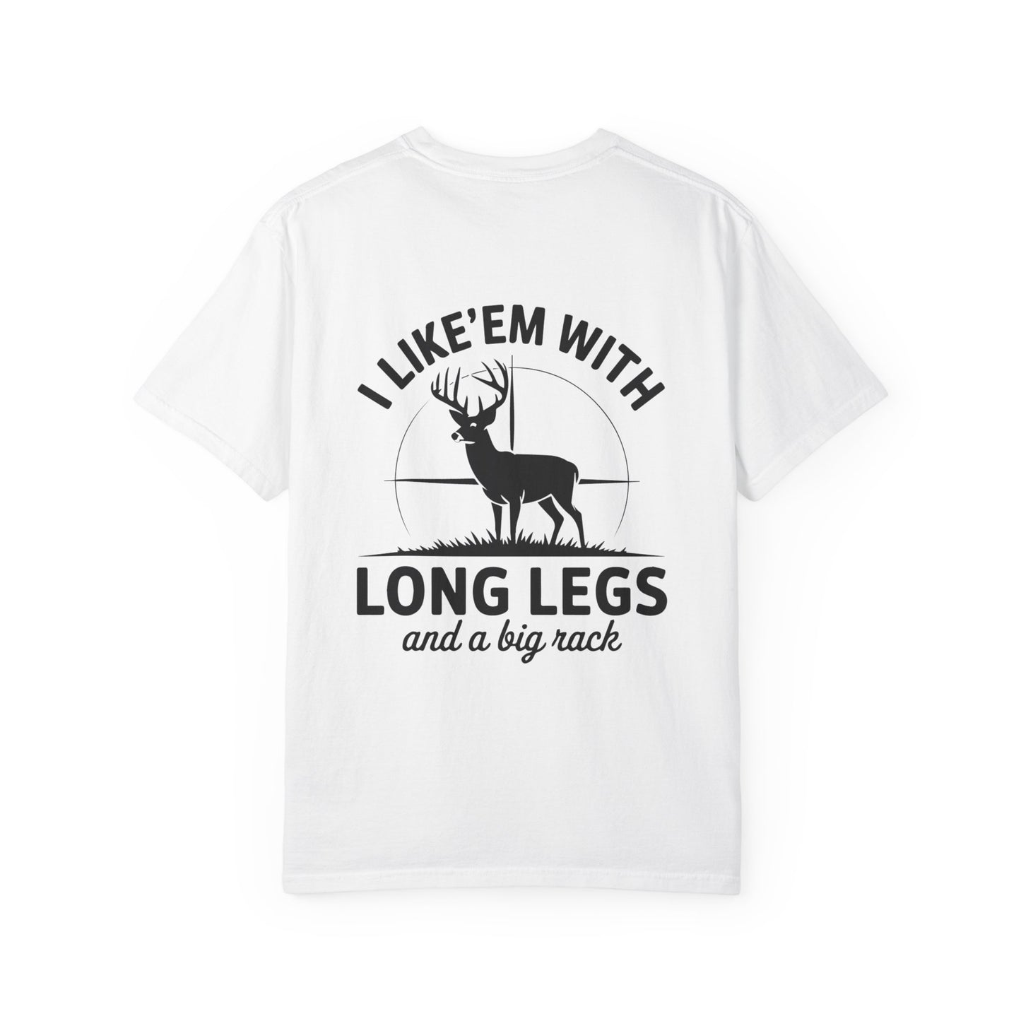 Deer Hunter T‑Shirt — "I Like 'Em With Long Legs and a Big Rack" Hunting Tee
