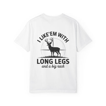 Deer Hunter T‑Shirt — "I Like 'Em With Long Legs and a Big Rack" Hunting Tee