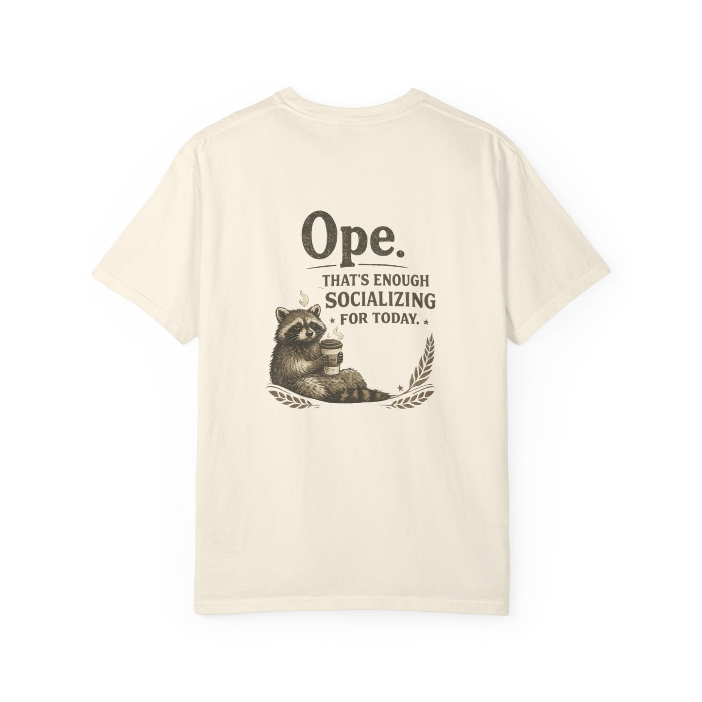 Ope. That’s Enough Socializing Tee — Relaxed Raccoon Graphic T-Shirt