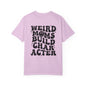 Weird Moms Build Character T‑Shirt — Retro Graphic Mom Tee