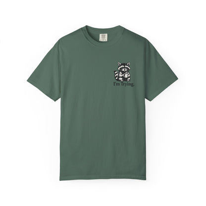 Graphic T-Shirt — "I'm Trying" Raccoon Front & "Oh For F***'s Sake" Back