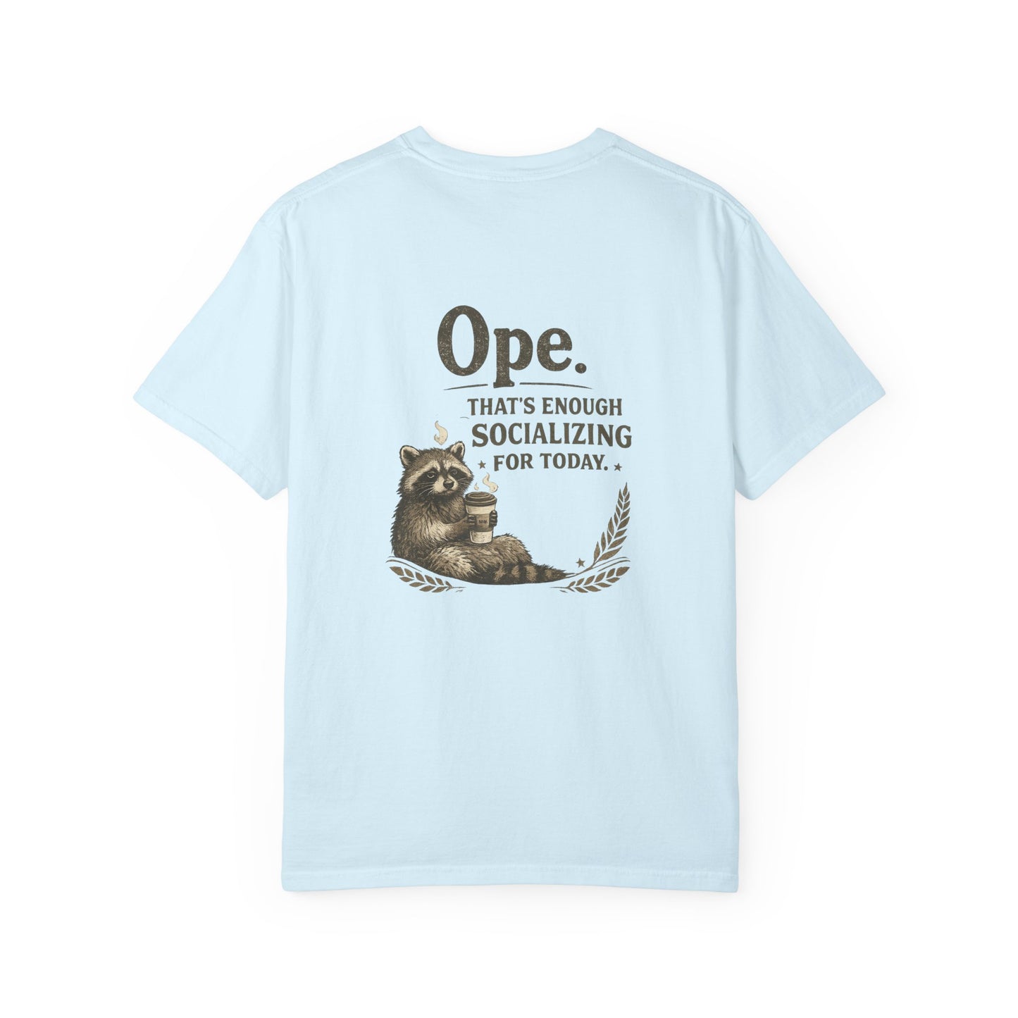 Ope. That’s Enough Socializing Tee — Relaxed Raccoon Graphic T-Shirt