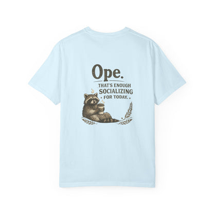 Ope. That’s Enough Socializing Tee — Relaxed Raccoon Graphic T-Shirt